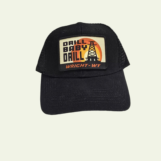 Drill baby Drill Hat Wright, WY