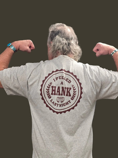 I Pulled a Hank Tee